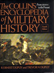The Collins encyclopedia of military history by R. Ernest Dupuy, R.Ernest Dupuy, Trevor N. Dupuy