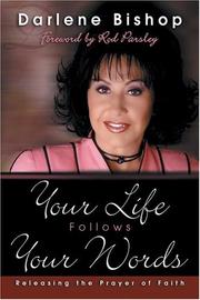 Cover of: Your Life Follows Your Words by Darlene Bishop, Darlene Bishop