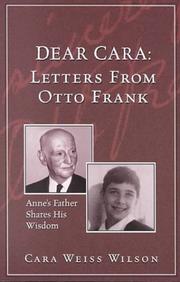 Cover of: Dear Cara : Letters From Otto Frank; Anne's Father Shares His Wisdom