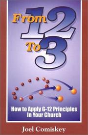 Cover of: From 12 to 3: How to Apply G-12 Principles in Your Church