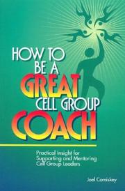 Cover of: How to Be a Great Cell Group Coach by Joel Comiskey