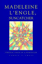 Cover of: Madeleine L'Engle, suncatcher: spiritual vision of a storyteller