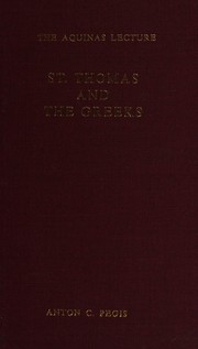 Cover of: Saint Thomas and the Greeks. by Anton Charles Pegis