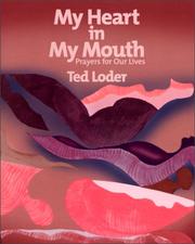 Cover of: My heart in my mouth by Ted Loder