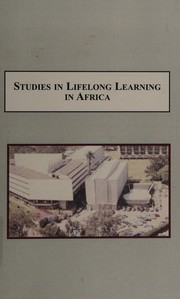 Cover of: Studies in lifelong learning in Africa by edited by Maurice N. Amutabi and Moses O. Oketch ; with a foreword by Ruth Otunga.