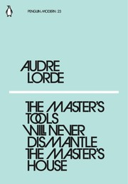 Cover of: The Master's Tools Will Never Dismantle the Master's House
