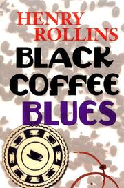Cover of: Black coffee blues by Henry Rollins