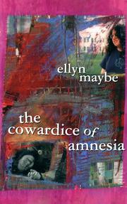 Cover of: The cowardice of amnesia by Ellyn Maybe