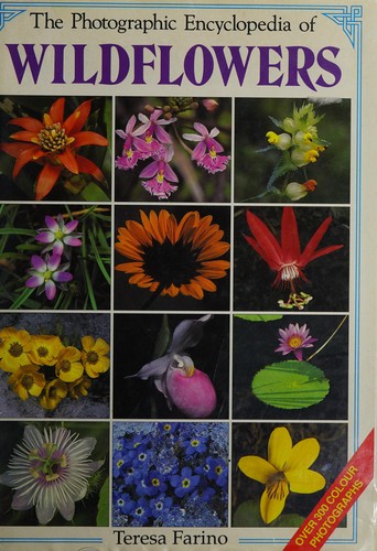 Photographic Encyclopedia of Wildflowers by Teresa Farino