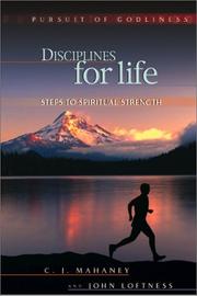 Disciplined for life by John Loftness, C. J. Mahaney