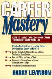 Cover of: Career mastery: keys to taking charge of your career throughout your work life