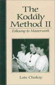 Cover of: The Kodály method II: folksong to masterwork