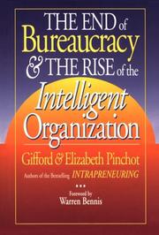 Cover of: The end of bureaucracy & the rise of the intelligent organization by Gifford Pinchot