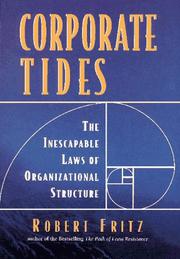 Cover of: Corporate tides: the inescapable laws of organizational structure