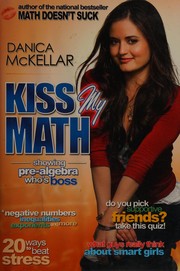 Kiss my math by Danica McKellar