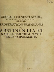 Propempticon inaugurale de abstinentia et nausea carnium in morbis, praecipue acutis by Georg Ernst Stahl