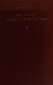 Cover of: Essays in dramatic literature: the Parrott presentation volume