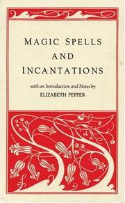 Cover of: Magic Spells and Incantations by Elizabeth Pepper
