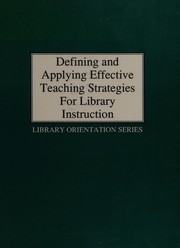 Cover of: Defining and applying effective teaching strategies for library instruction: papers presented at the fourteenth Library Instruction Conference held at Ohio State University, 7 & 8 May 1987