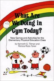 Cover of: What are we doing in gym today? by Kenneth G. Tillman