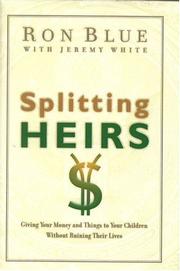 Cover of: Splitting Heirs: Giving Money & Things to Your Children Without Ruining Their Lives