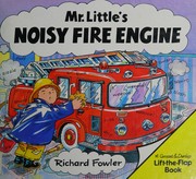 Cover of: Mr. Little's noisy fire engine by Fowler, Richard