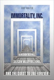Cover of: Immortality, Inc.: Renegade Science, Silicon Valley Billions, and the Quest to Live Forever