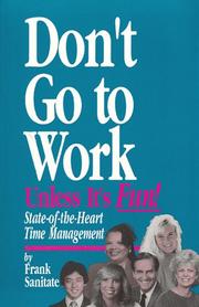 Cover of: Don't go to work unless it's fun! by Frank Sanitate