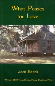 Cover of: What passes for love by Jack Bedell