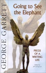 Going to see the elephant by George P. Garrett