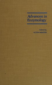 Advances in enzymology and related areas of molecular biology by Alton Meister