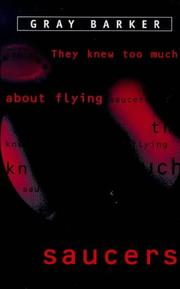 Cover of: They knew too much about flying saucers | Gray Barker