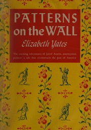 Cover of: Patterns on the wall. by Elizabeth Yates