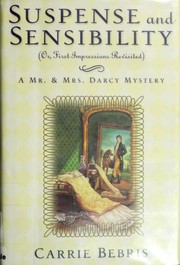 Cover of: Suspense and sensibility, or, First impressions, revisited: a Mr. & Mrs. Darcy mystery