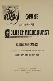 Cover of: Werke moderner goldschmiedekunst ...: 20 Tafeln in ein- und dreifarbigem Lichtdruck nebst Text eingeleitet