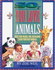 So, you love animals by Zoe Weil