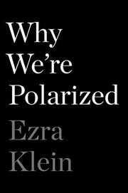 Why We're Polarized by Ezra Klein, Howard W. French, Antonio M. Jaime, Luis Miller