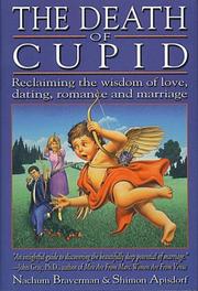 Cover of: The death of Cupid: reclaiming the wisdom of love, dating, romance and marriage