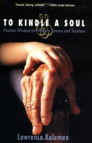 Cover of: To Kindle a Soul: Ancient Wisdom for Modern Parents and Teachers