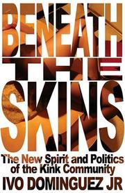 Cover of: Beneath the skins: the new spirit and politics of the kink community