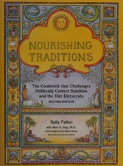 Cover of: Nourishing traditions: the cookbook that challenges politically correct nutrition and the diet dictocrats