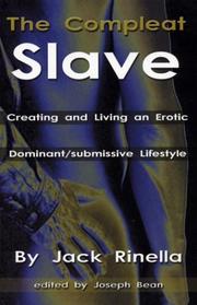 Cover of: The Compleat Slave: Creating And Living An Erotic Dominant/submissive Lifestyle
