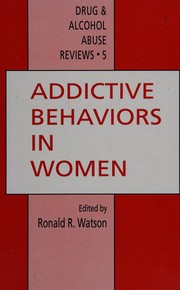 Cover of: Addictive behaviors in women by edited by Ronald R. Watson.