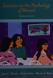 Cover of: Lectures on the psychology of women by edited by Joan Chrisler, Carla Golden, Patricia D. Rozee
