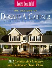 Cover of: The designs of Donald A. Gardner Architects, Inc.: 101 comfortable country and traditional house plans