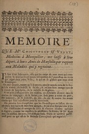 Cover of: Memoire que Mrs. Chicoyneau et Verny ... ont laissé à leur départ, à leurs amis de Marseille, par rapport aux maladies qui y regnoient