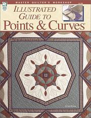 Cover of: Illustrated Guide to Quilting Points & Curves (Master Quilter's Workshop Series) by Jodi Warner