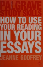 How to use your reading in your essays by Jeanne Godfrey