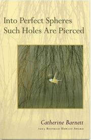 Cover of: Into Perfect Spheres Such Holes Are Pierced by Catherine Barnett
