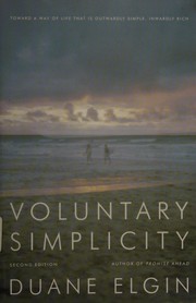 Cover of: Voluntary simplicity: toward a way of life that is outwardly simple, inwardly rich